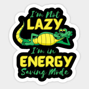 I'm Not Lazy, I'm in Energy Saving Mode Sticker